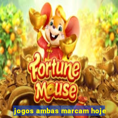 jogos ambas marcam hoje